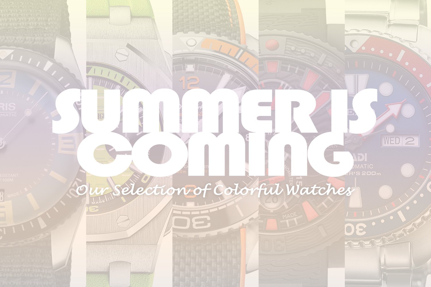 Summer Selection - Colorful watches - Monochrome