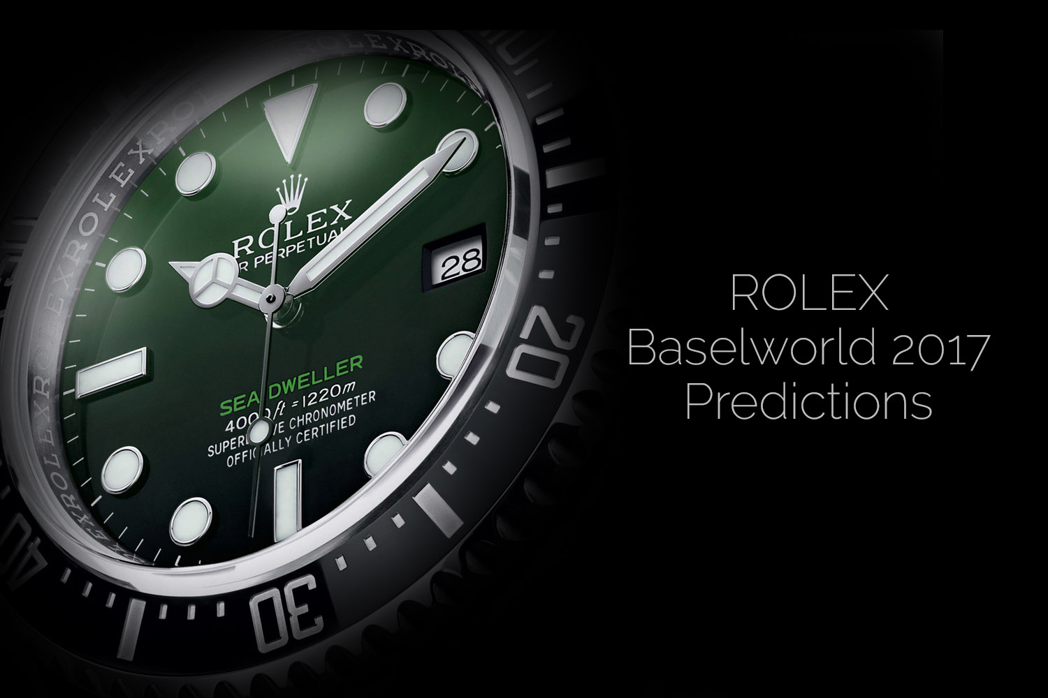 Rolex Baselworld 2017 - Rolex Predictions 2017 - Rolex New Watches 2017